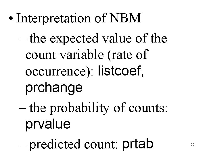  • Interpretation of NBM – the expected value of the count variable (rate