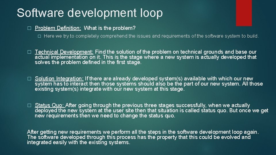 Software development loop � Problem Definition: What is the problem? � Here we try