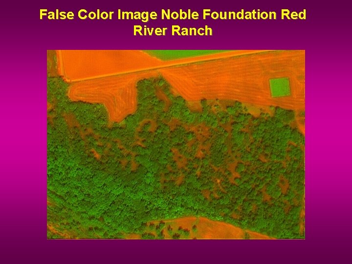 False Color Image Noble Foundation Red River Ranch 