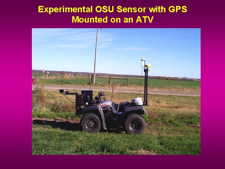 Experimental OSU Sensor with GPS Mounted on an ATV 