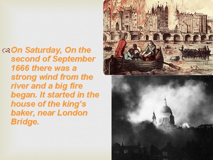  On Saturday, On the second of September 1666 there was a strong wind