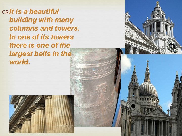  It is a beautiful building with many columns and towers. In one of