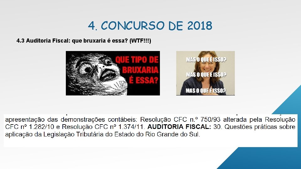 4. CONCURSO DE 2018 4. 3 Auditoria Fiscal: que bruxaria é essa? (WTF!!!) 