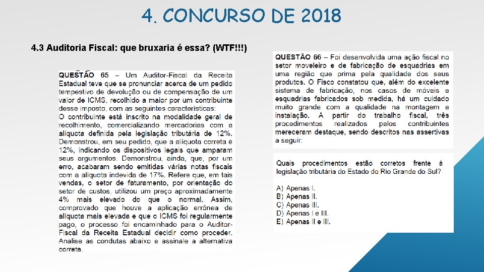 4. CONCURSO DE 2018 4. 3 Auditoria Fiscal: que bruxaria é essa? (WTF!!!) 