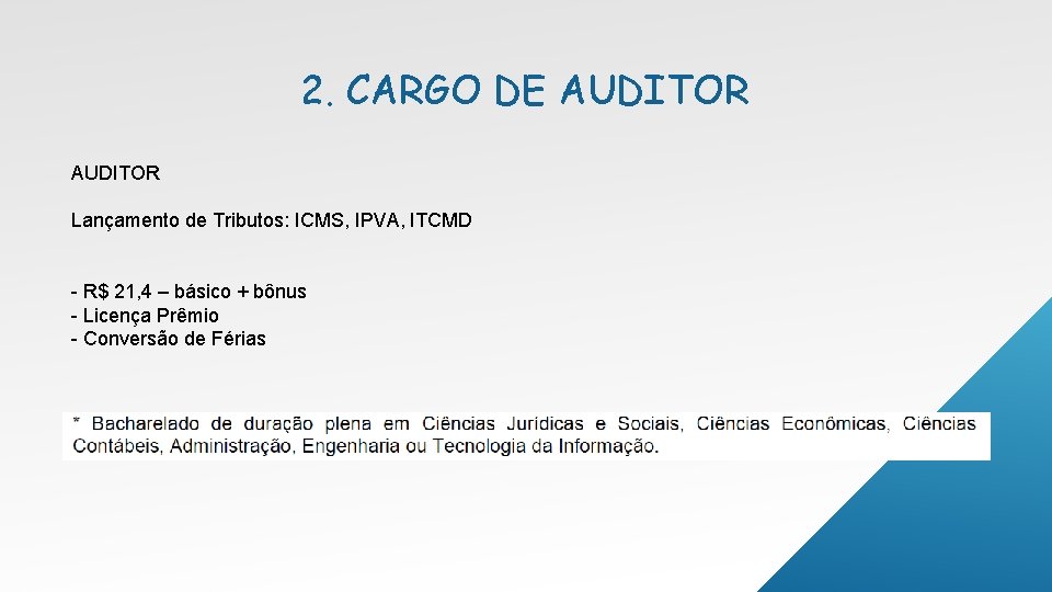 2. CARGO DE AUDITOR Lançamento de Tributos: ICMS, IPVA, ITCMD - R$ 21, 4