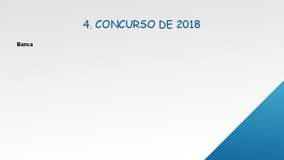 4. CONCURSO DE 2018 Banca 