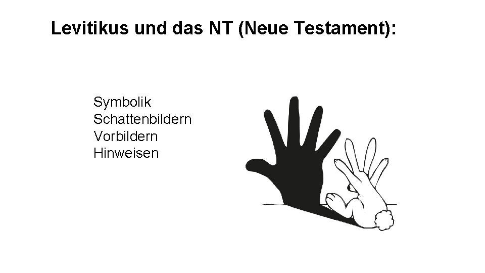 Levitikus und das NT (Neue Testament): Symbolik Schattenbildern Vorbildern Hinweisen 