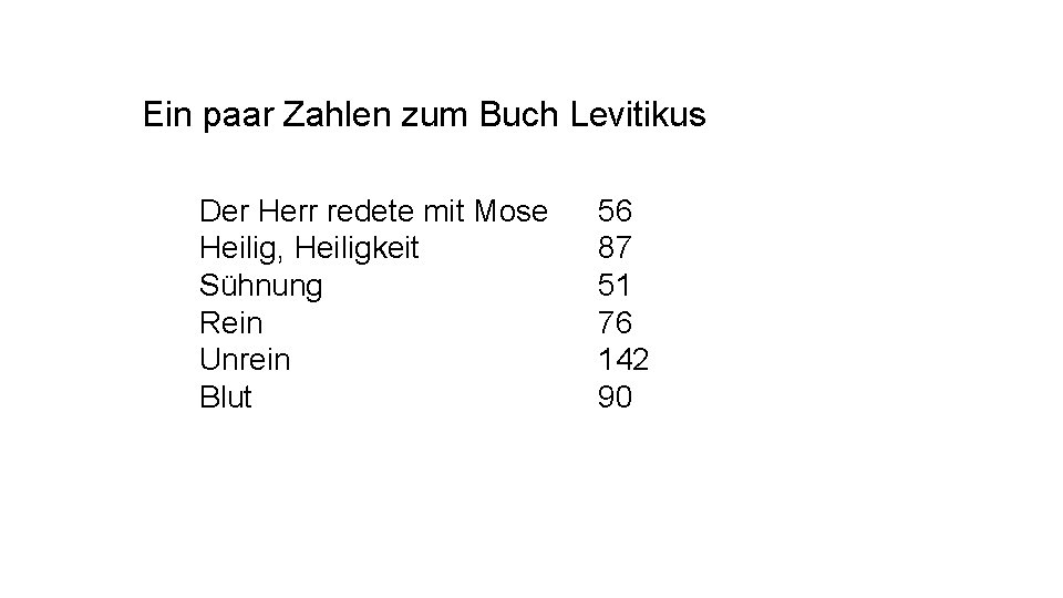 Ein paar Zahlen zum Buch Levitikus Der Herr redete mit Mose Heilig, Heiligkeit Sühnung
