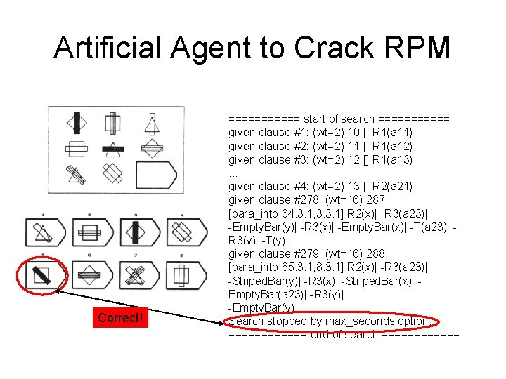 Artificial Agent to Crack RPM Correct! ====== start of search ====== given clause #1: