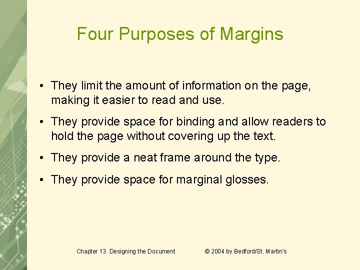 Four Purposes of Margins • They limit the amount of information on the page,