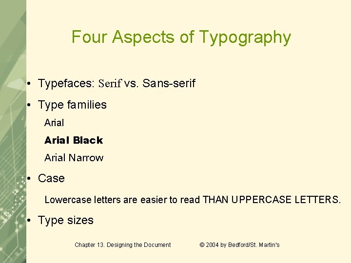 Four Aspects of Typography • Typefaces: Serif vs. Sans-serif • Type families Arial Black