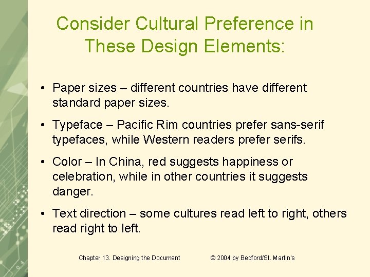 Consider Cultural Preference in These Design Elements: • Paper sizes – different countries have