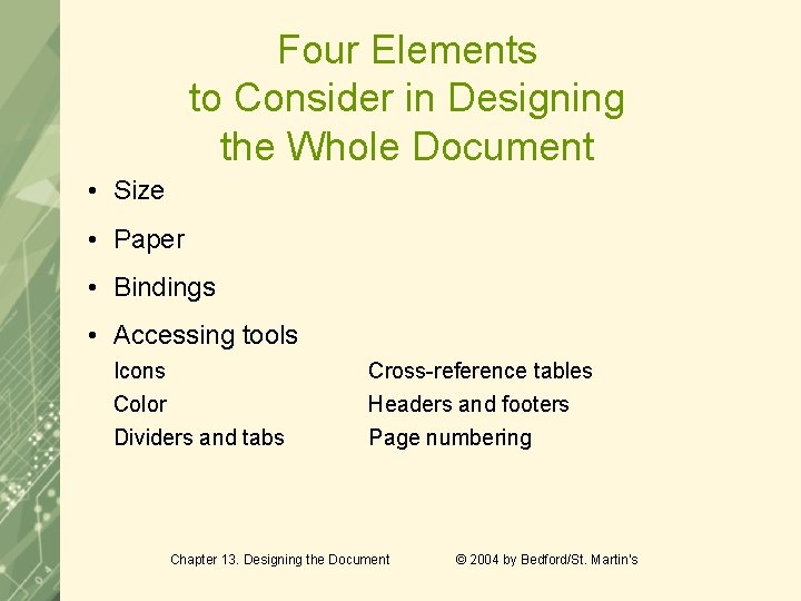Four Elements to Consider in Designing the Whole Document • Size • Paper •