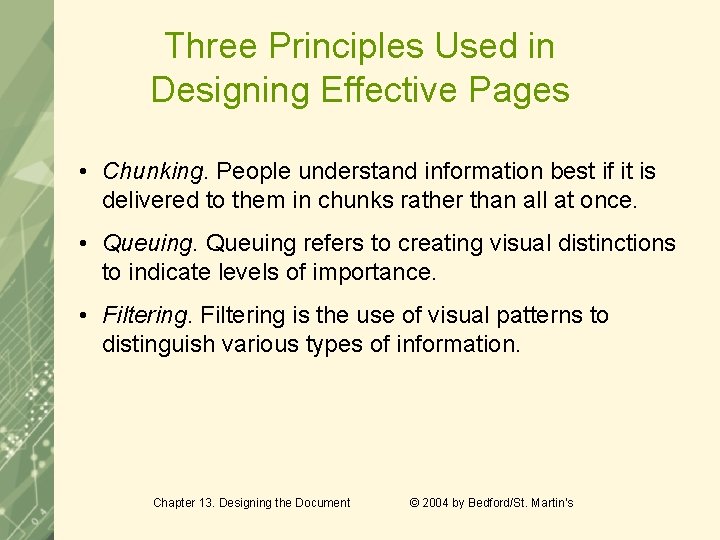 Three Principles Used in Designing Effective Pages • Chunking. People understand information best if