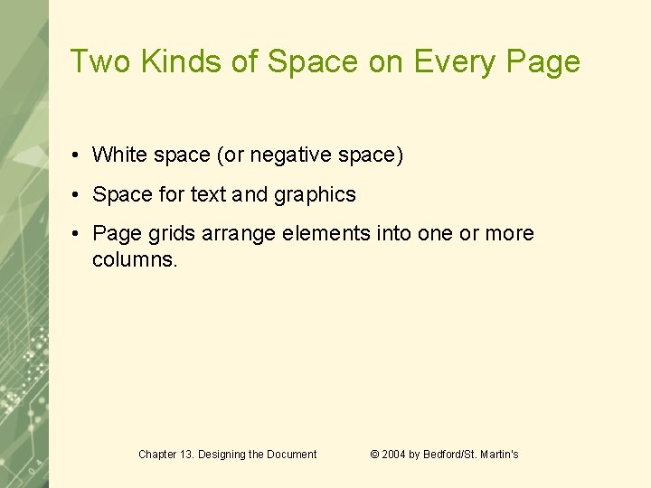 Two Kinds of Space on Every Page • White space (or negative space) •