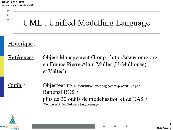 ENSGI 2 A MSI - UML version 1. a du 1 er Octobre 2002