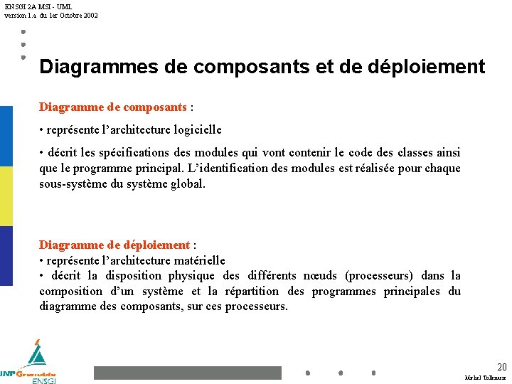 ENSGI 2 A MSI - UML version 1. a du 1 er Octobre 2002