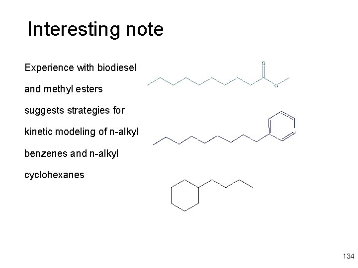Interesting note Experience with biodiesel and methyl esters suggests strategies for kinetic modeling of