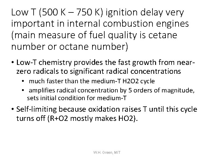 Low T (500 K – 750 K) ignition delay very important in internal combustion