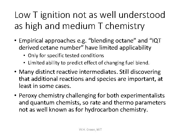 Low T ignition not as well understood as high and medium T chemistry •