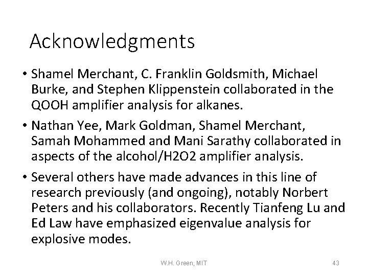 Acknowledgments • Shamel Merchant, C. Franklin Goldsmith, Michael Burke, and Stephen Klippenstein collaborated in