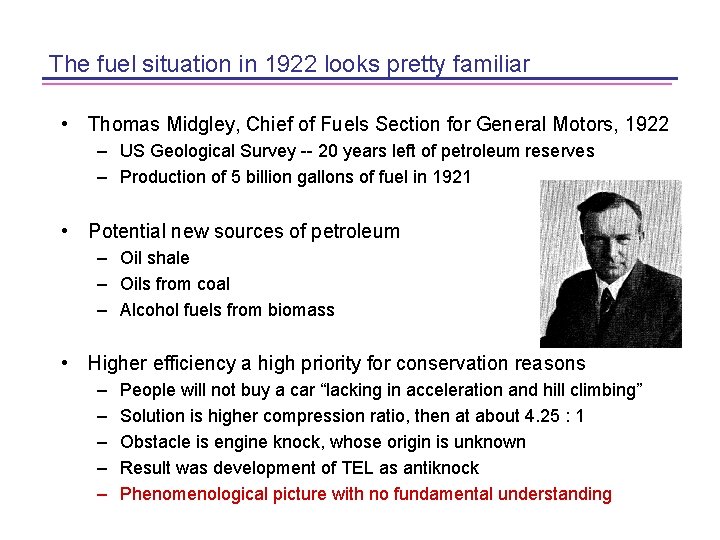 The fuel situation in 1922 looks pretty familiar • Thomas Midgley, Chief of Fuels
