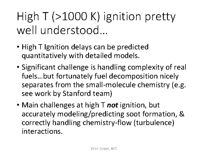 High T (>1000 K) ignition pretty well understood… • High T Ignition delays can