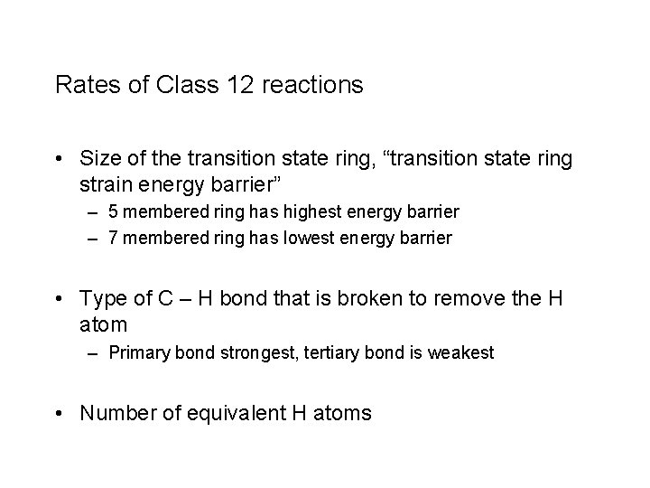 Rates of Class 12 reactions • Size of the transition state ring, “transition state