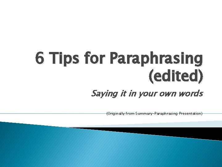 6 Tips for Paraphrasing edited Saying it in