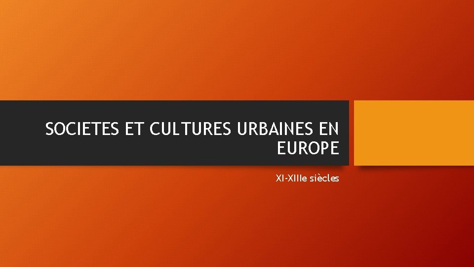 SOCIETES ET CULTURES URBAINES EN EUROPE XI-XIIIe siècles 