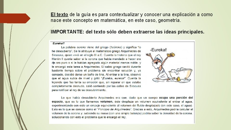 El texto de la guía es para contextualizar y conocer una explicación a como