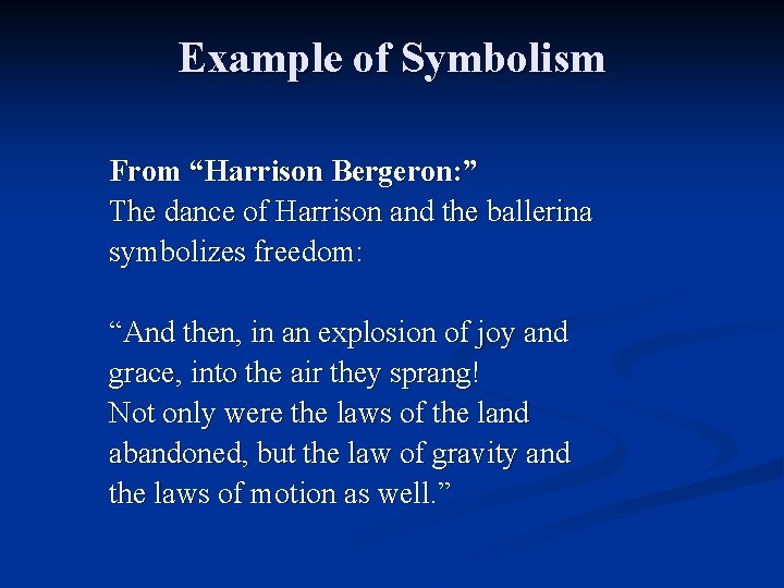 Example of Symbolism From “Harrison Bergeron: ” The dance of Harrison and the ballerina