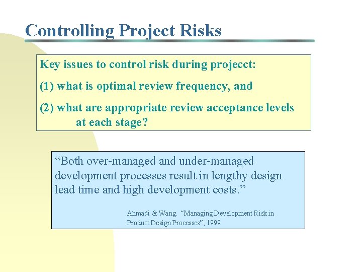Controlling Project Risks Key issues to control risk during projecct: (1) what is optimal