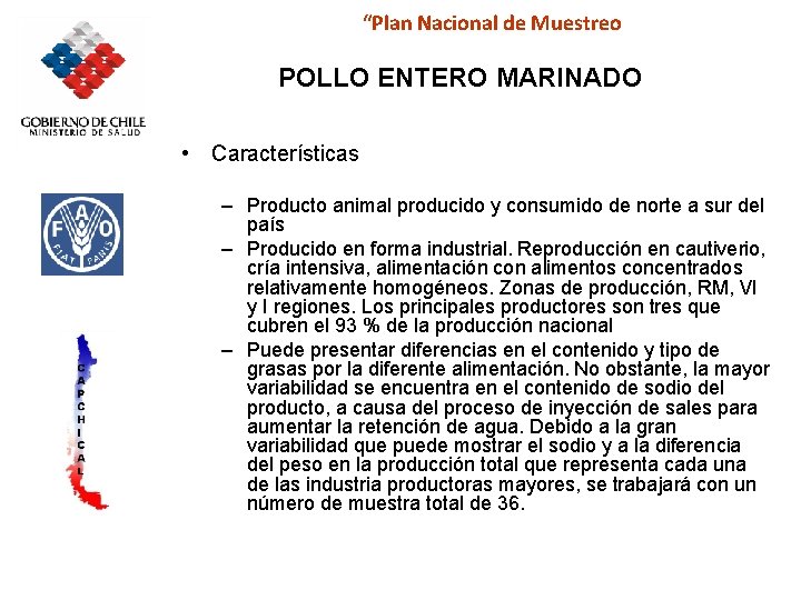 “Plan Nacional de Muestreo POLLO ENTERO MARINADO • Características – Producto animal producido y