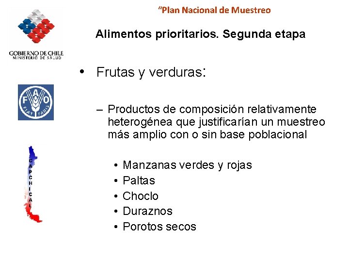 “Plan Nacional de Muestreo Alimentos prioritarios. Segunda etapa • Frutas y verduras: – Productos