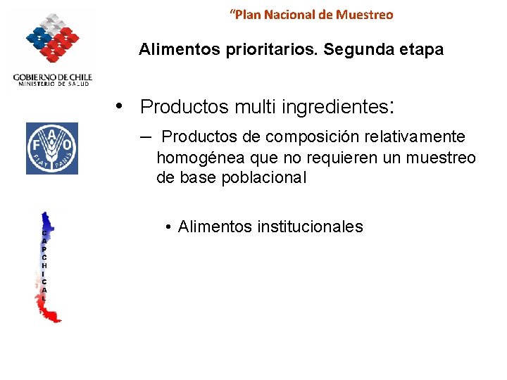 “Plan Nacional de Muestreo Alimentos prioritarios. Segunda etapa • Productos multi ingredientes: – Productos