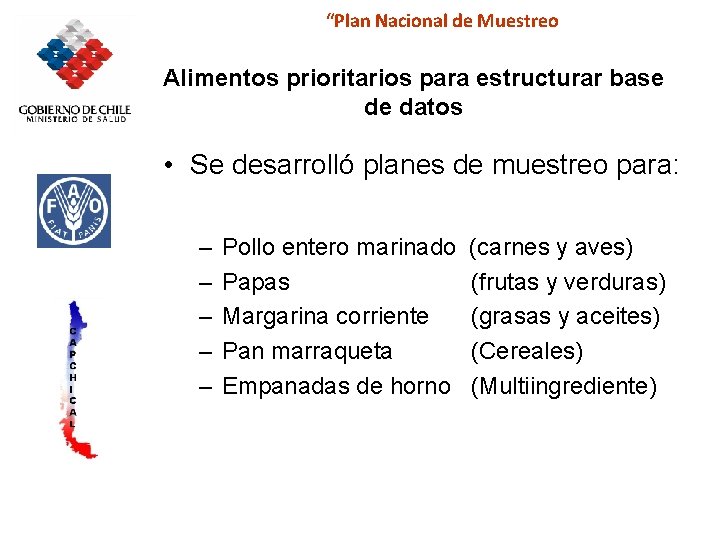 “Plan Nacional de Muestreo Alimentos prioritarios para estructurar base de datos • Se desarrolló