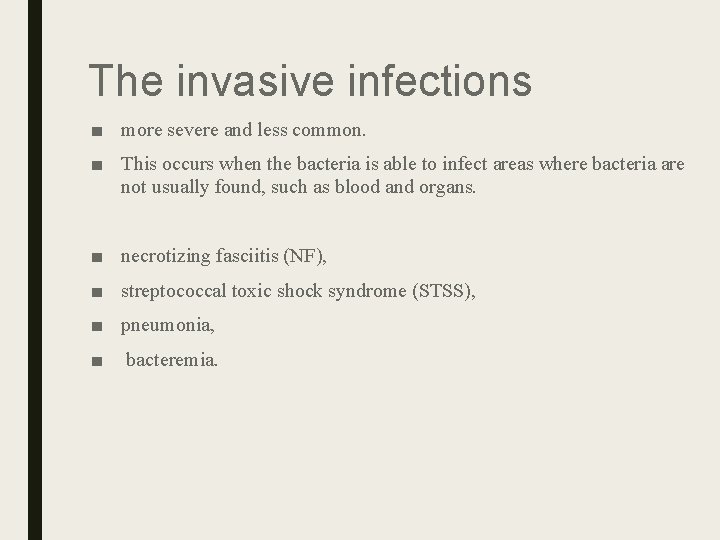 The invasive infections ■ more severe and less common. ■ This occurs when the The invasive infections ■ more severe and less common. ■ This occurs when the