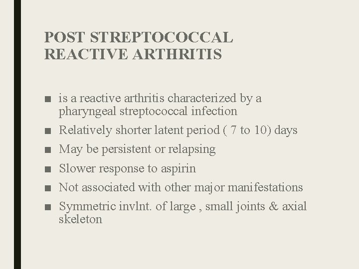 POST STREPTOCOCCAL REACTIVE ARTHRITIS ■ is a reactive arthritis characterized by a pharyngeal streptococcal POST STREPTOCOCCAL REACTIVE ARTHRITIS ■ is a reactive arthritis characterized by a pharyngeal streptococcal