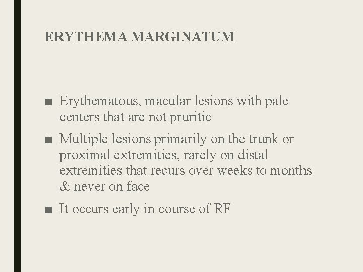 ERYTHEMA MARGINATUM ■ Erythematous, macular lesions with pale centers that are not pruritic ■ ERYTHEMA MARGINATUM ■ Erythematous, macular lesions with pale centers that are not pruritic ■