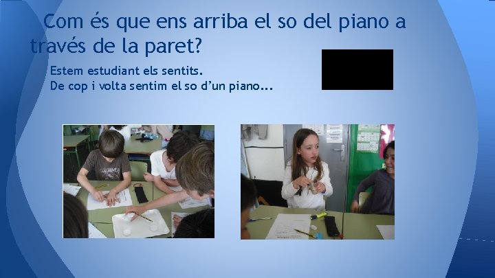 Com és que ens arriba el so del piano a través de la paret?