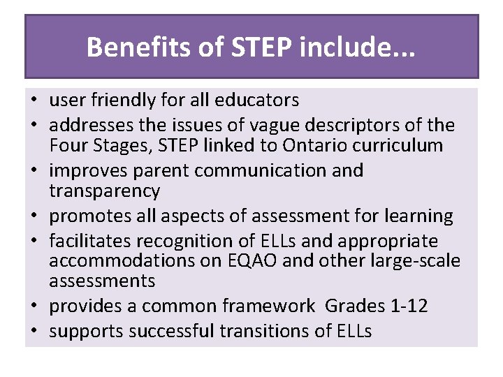 Benefits of STEP include. . . • user friendly for all educators • addresses Benefits of STEP include. . . • user friendly for all educators • addresses