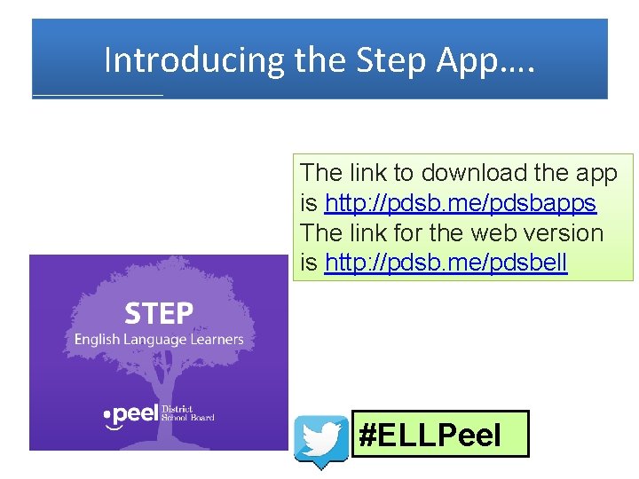 Introducing the Step App…. The link to download the app is http: //pdsb. me/pdsbapps
