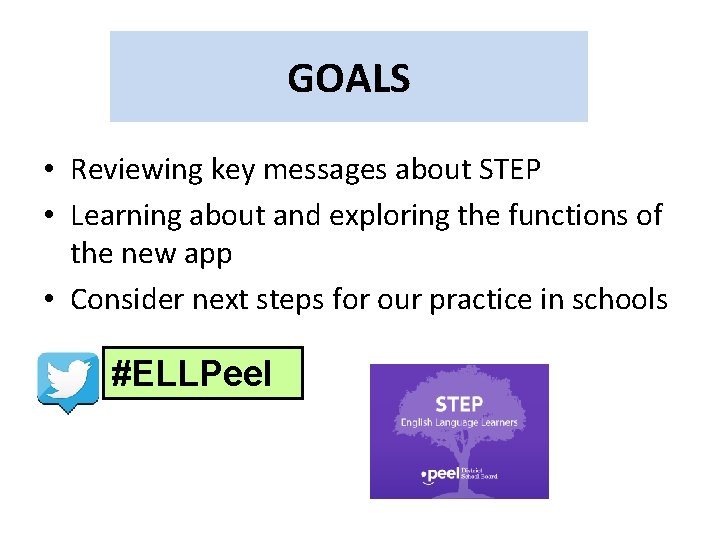 GOALS • Reviewing key messages about STEP • Learning about and exploring the functions GOALS • Reviewing key messages about STEP • Learning about and exploring the functions