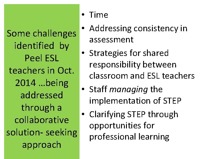• Time • Addressing consistency in Some challenges assessment identified by • Strategies • Time • Addressing consistency in Some challenges assessment identified by • Strategies