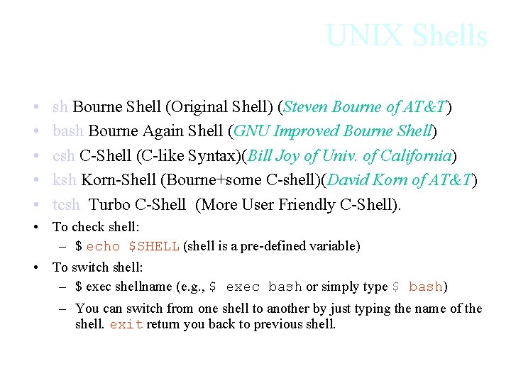 UNIX Shells • • • sh Bourne Shell (Original Shell) (Steven Bourne of AT&T)