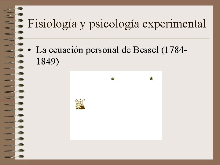 Fisiología y psicología experimental • La ecuación personal de Bessel (17841849) 