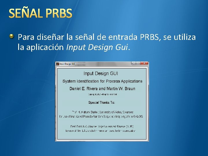 SEÑAL PRBS Para diseñar la señal de entrada PRBS, se utiliza la aplicación Input