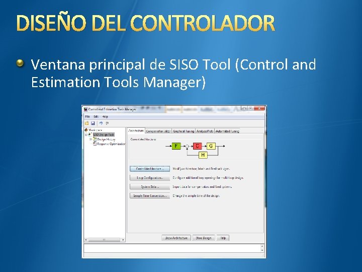 DISEÑO DEL CONTROLADOR Ventana principal de SISO Tool (Control and Estimation Tools Manager) 