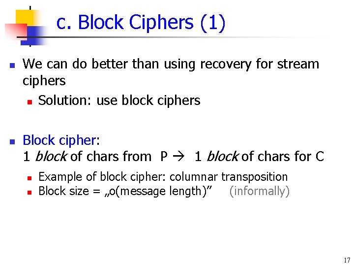 c. Block Ciphers (1) n n We can do better than using recovery for c. Block Ciphers (1) n n We can do better than using recovery for